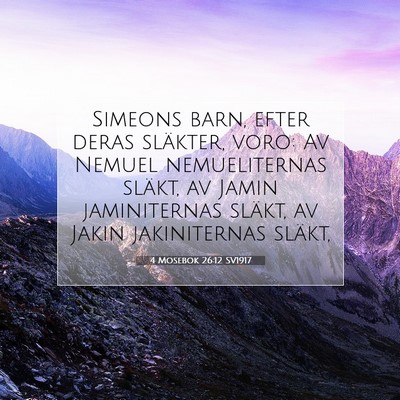 Picture 07 - 4 Mosebok 26:12 SV1917 - Simeons barn, efter deras släkter, voro: Av - Bible Verse Picture