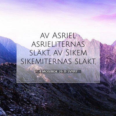 Picture 07 - 4 Mosebok 26:31 SV1917 - av Asriel asrieliternas släkt, av Sikem - Bible Verse Picture