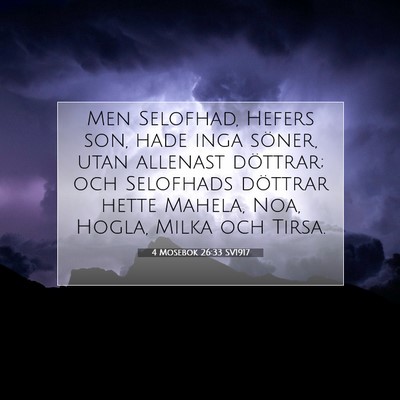 Picture 07 - 4 Mosebok 26:33 SV1917 - Men Selofhad, Hefers son, hade inga söner, utan - Bible Verse Picture