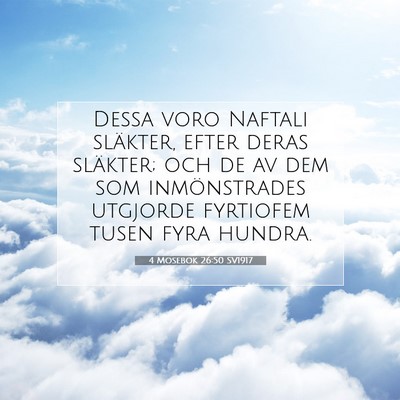 Picture 07 - 4 Mosebok 26:50 SV1917 - Dessa voro Naftali släkter, efter deras - Bible Verse Picture