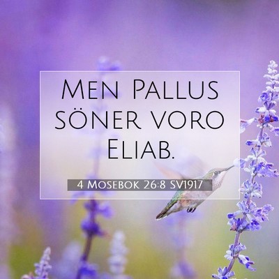 Picture 07 - 4 Mosebok 26:8 SV1917 - Men Pallus söner voro - Bible Verse Picture