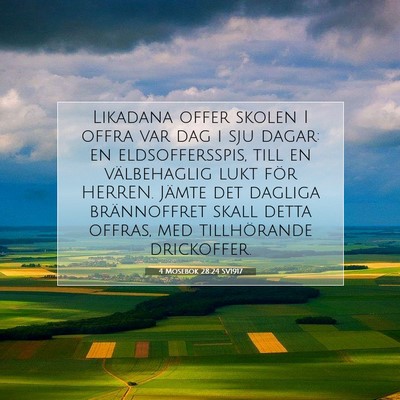 Picture 07 - 4 Mosebok 28:24 SV1917 - Likadana offer skolen I offra var dag i sju - Bible Verse Picture