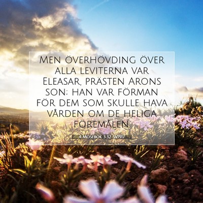 Picture 07 - 4 Mosebok 3:32 SV1917 - Men överhövding över alla leviterna var - Bible Verse Picture