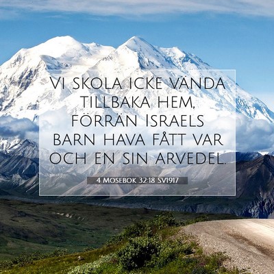 Picture 07 - 4 Mosebok 32:18 SV1917 - Vi skola icke vända tillbaka hem, förrän - Bible Verse Picture