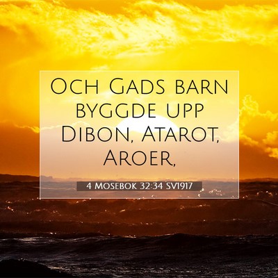 Picture 07 - 4 Mosebok 32:34 SV1917 - Och Gads barn byggde upp Dibon, Atarot, - Bible Verse Picture