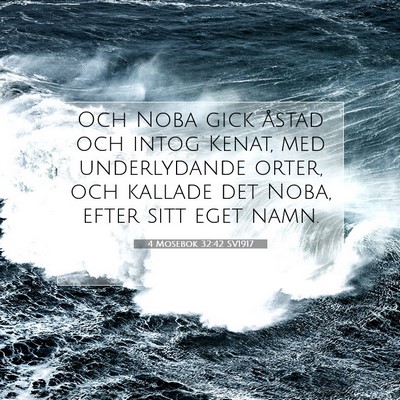 Picture 07 - 4 Mosebok 32:42 SV1917 - Och Noba gick åstad och intog Kenat, med - Bible Verse Picture