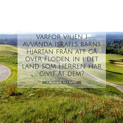 Picture 07 - 4 Mosebok 32:7 SV1917 - Varför viljen I avvända Israels barns hjärtan - Bible Verse Picture