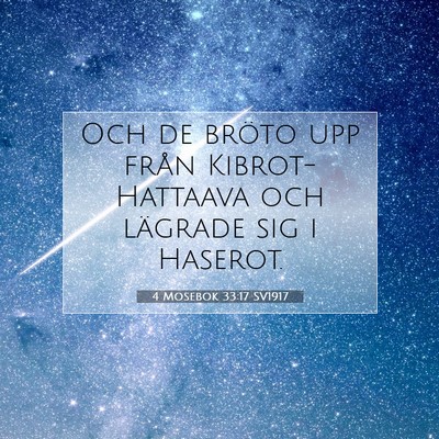 Picture 07 - 4 Mosebok 33:17 SV1917 - Och de bröto upp från Kibrot-Hattaava och - Bible Verse Picture