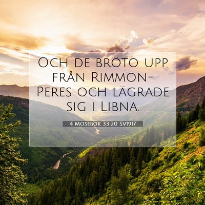 Picture 07 - 4 Mosebok 33:20 SV1917 - Och de bröto upp från Rimmon-Peres och lägrade - Bible Verse Picture