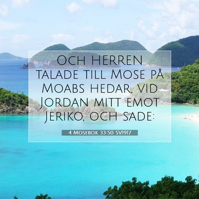 Picture 07 - 4 Mosebok 33:50 SV1917 - Och HERREN talade till Mose på Moabs hedar, vid - Bible Verse Picture