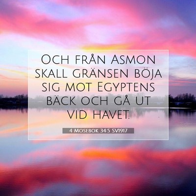 Picture 07 - 4 Mosebok 34:5 SV1917 - Och från Asmon skall gränsen böja sig mot - Bible Verse Picture