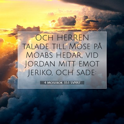 Picture 07 - 4 Mosebok 35:1 SV1917 - Och HERREN talade till Mose på Moabs hedar, vid - Bible Verse Picture