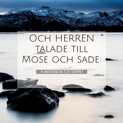 Picture 07 - 4 Mosebok 5:11 SV1917 - Och HERREN talade till Mose och - Bible Verse Picture