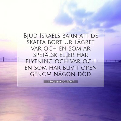 Picture 07 - 4 Mosebok 5:2 SV1917 - Bjud Israels barn att de skaffa bort ur lägret - Bible Verse Picture