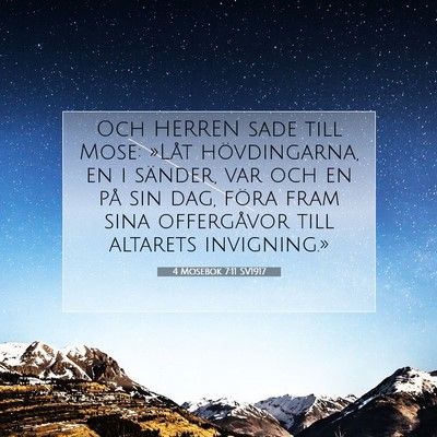 Picture 07 - 4 Mosebok 7:11 SV1917 - Och HERREN sade till Mose: »Låt hövdingarna, - Bible Verse Picture