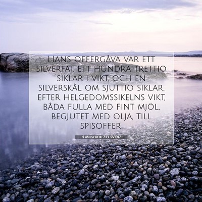 Picture 07 - 4 Mosebok 7:13 SV1917 - Hans offergåva var ett silverfat, ett hundra - Bible Verse Picture