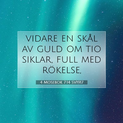 Picture 07 - 4 Mosebok 7:14 SV1917 - vidare en skål av guld om tio siklar, full med - Bible Verse Picture