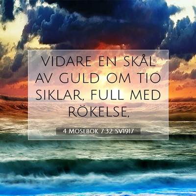 Picture 07 - 4 Mosebok 7:32 SV1917 - vidare en skål av guld om tio siklar, full med - Bible Verse Picture