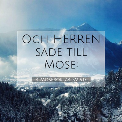 Picture 07 - 4 Mosebok 7:4 SV1917 - Och HERREN sade till - Bible Verse Picture