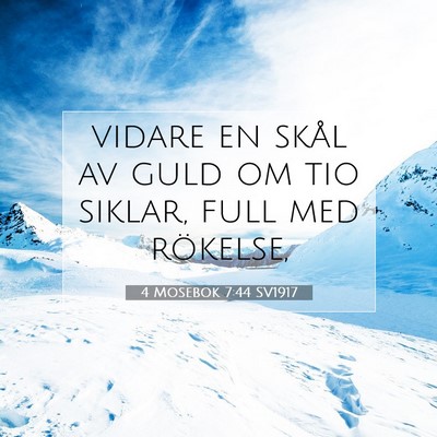 Picture 07 - 4 Mosebok 7:44 SV1917 - vidare en skål av guld om tio siklar, full med - Bible Verse Picture