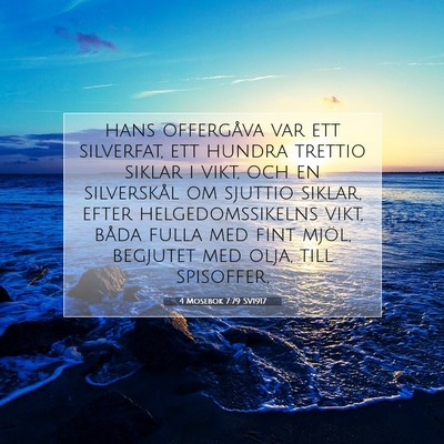 Picture 07 - 4 Mosebok 7:79 SV1917 - hans offergåva var ett silverfat, ett hundra - Bible Verse Picture