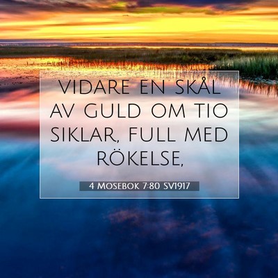 Picture 07 - 4 Mosebok 7:80 SV1917 - vidare en skål av guld om tio siklar, full med - Bible Verse Picture