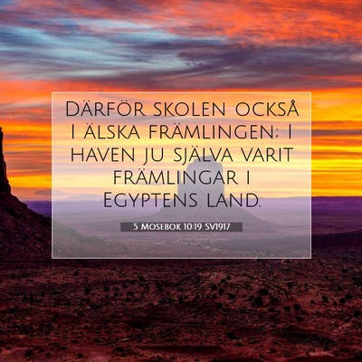 Picture 07 - 5 Mosebok 10:19 SV1917 - Därför skolen också I älska främlingen; I - Bible Verse Picture