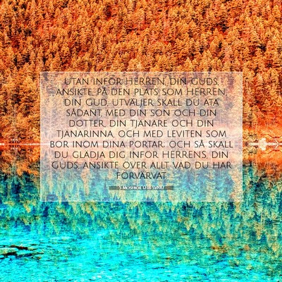 Picture 07 - 5 Mosebok 12:18 SV1917 - utan inför HERREN, din Guds, ansikte, på den - Bible Verse Picture