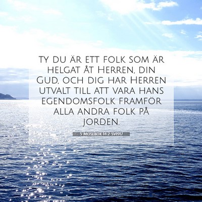 Picture 07 - 5 Mosebok 14:2 SV1917 - ty du är ett folk som är helgat åt Herren, din - Bible Verse Picture