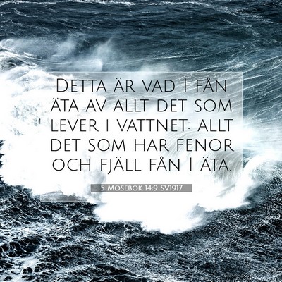 Picture 07 - 5 Mosebok 14:9 SV1917 - Detta är vad I fån äta av allt det som lever i - Bible Verse Picture