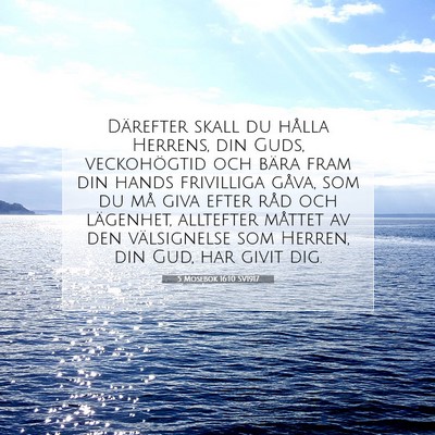 Picture 07 - 5 Mosebok 16:10 SV1917 - Därefter skall du hålla Herrens, din Guds, - Bible Verse Picture
