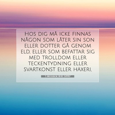 Picture 07 - 5 Mosebok 18:10 SV1917 - Hos dig må icke finnas någon som låter sin son - Bible Verse Picture
