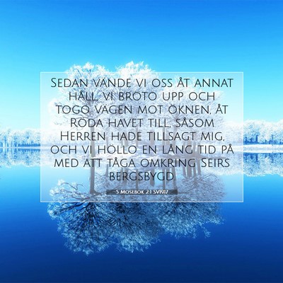Picture 07 - 5 Mosebok 2:1 SV1917 - Sedan vände vi oss åt annat håll, vi bröto - Bible Verse Picture