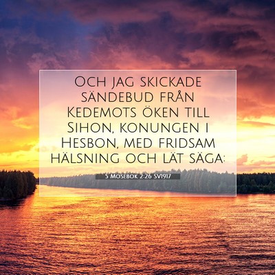 Picture 07 - 5 Mosebok 2:26 SV1917 - Och jag skickade sändebud från Kedemots öken - Bible Verse Picture