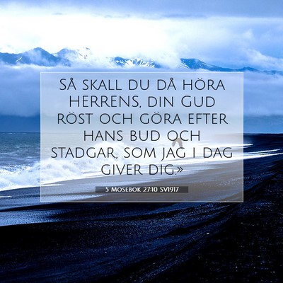Picture 07 - 5 Mosebok 27:10 SV1917 - Så skall du då höra HERRENS, din Gud röst och - Bible Verse Picture