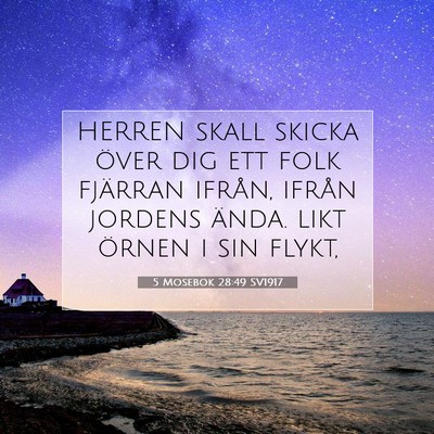 Picture 07 - 5 Mosebok 28:49 SV1917 - HERREN skall skicka över dig ett folk fjärran - Bible Verse Picture