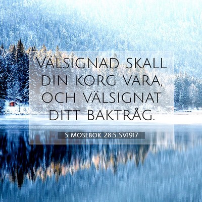 Picture 07 - 5 Mosebok 28:5 SV1917 - Välsignad skall din korg vara, och välsignat - Bible Verse Picture