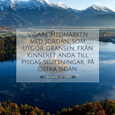 Picture 07 - 5 Mosebok 3:17 SV1917 - vidare Hedmarken med Jordan, som utgör gränsen, - Bible Verse Picture