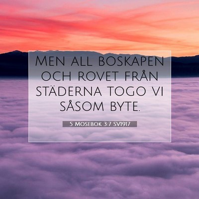 Picture 07 - 5 Mosebok 3:7 SV1917 - Men all boskapen och rovet från städerna togo - Bible Verse Picture