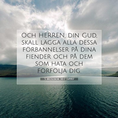 Picture 07 - 5 Mosebok 30:7 SV1917 - Och HERREN, din Gud, skall lägga alla dessa - Bible Verse Picture