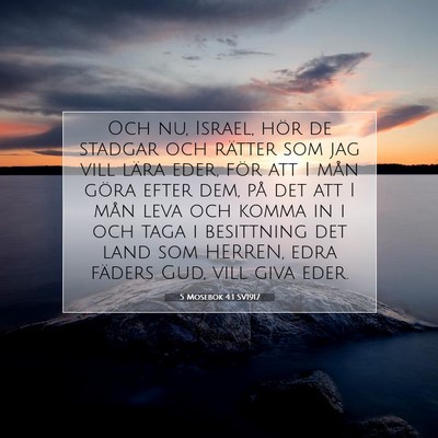 Picture 07 - 5 Mosebok 4:1 SV1917 - Och nu, Israel, hör de stadgar och rätter som - Bible Verse Picture