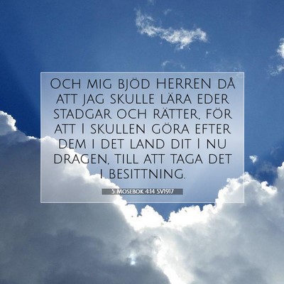 Picture 07 - 5 Mosebok 4:14 SV1917 - Och mig bjöd HERREN då att jag skulle lära - Bible Verse Picture