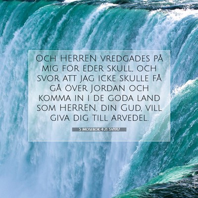 Picture 07 - 5 Mosebok 4:21 SV1917 - Och HERREN vredgades på mig för eder skull, och - Bible Verse Picture