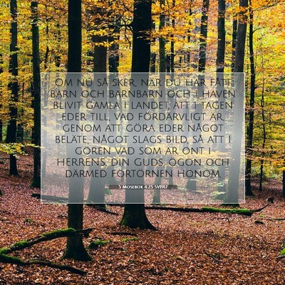 Picture 07 - 5 Mosebok 4:25 SV1917 - Om nu så sker, när du har fått barn och - Bible Verse Picture