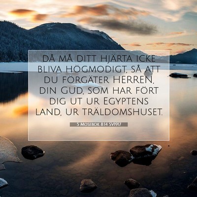 Picture 07 - 5 Mosebok 8:14 SV1917 - då må ditt hjärta icke bliva högmodigt, så - Bible Verse Picture