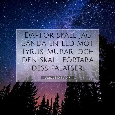 Picture 07 - Amos 1:10 SV1917 - Därför skall jag sända en eld mot Tyrus' - Bible Verse Picture