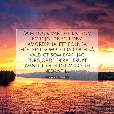 Picture 07 - Amos 2:9 SV1917 - Och dock var det jag som förgjorde för dem - Bible Verse Picture