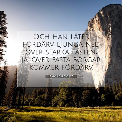 Picture 07 - Amos 5:9 SV1917 - Och han låter fördärv ljunga ned över starka - Bible Verse Picture