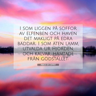 Picture 07 - Amos 6:4 SV1917 - I som liggen på soffor av elfenben och haven det - Bible Verse Picture