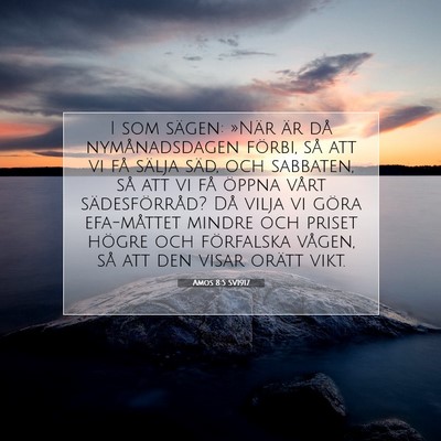 Picture 07 - Amos 8:5 SV1917 - I som sägen: »När är då nymånadsdagen - Bible Verse Picture